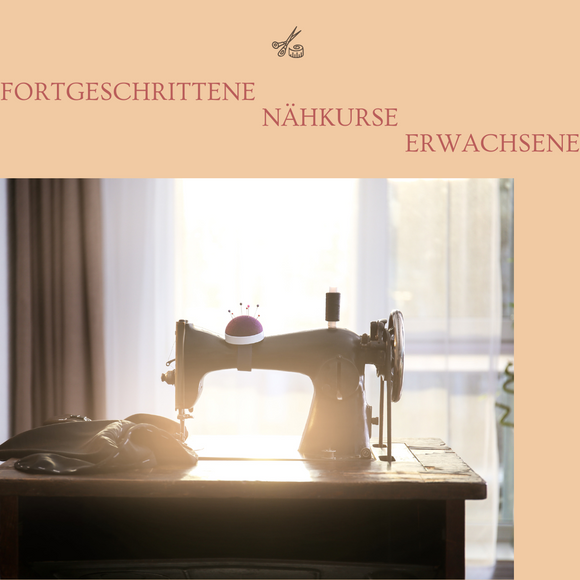 Fortgeschrittene Nähkurse Erwachsene