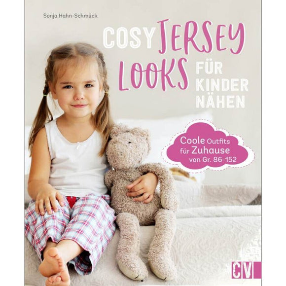 Cosy Jersey-Looks für Kinder nähen Coole Outfits für zuhause von Gr. 86-152 Sonja Hahn-Schmück