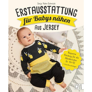 Erstausstattung für Babys nähen aus Jersey Bequeme Kleidung für die Allerkleinsten Buch